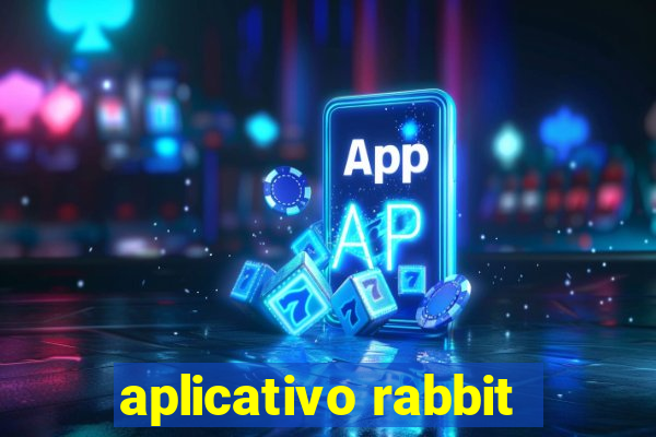 aplicativo rabbit