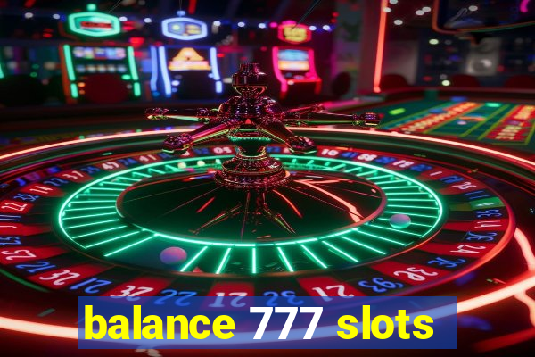 balance 777 slots