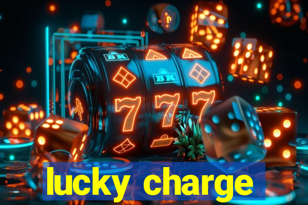 lucky charge