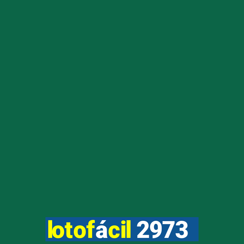 lotofácil 2973