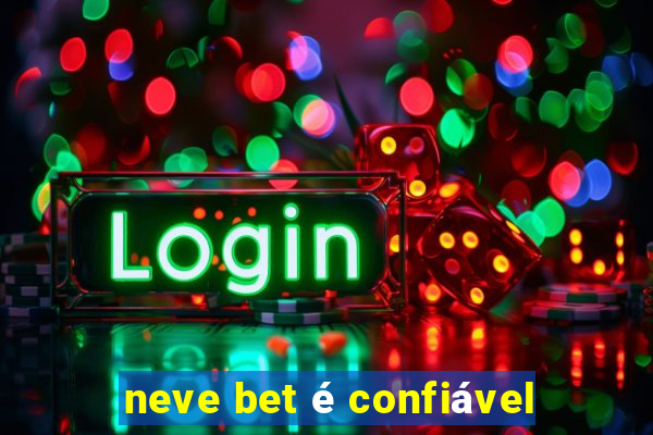 neve bet é confiável