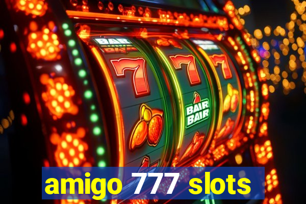 amigo 777 slots