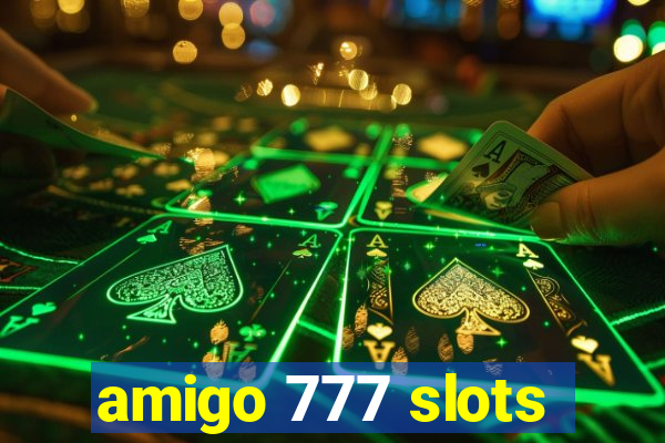 amigo 777 slots