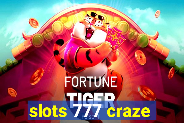 slots 777 craze