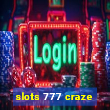 slots 777 craze