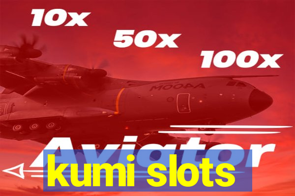 kumi slots