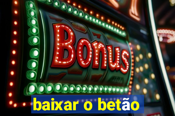 baixar o betão