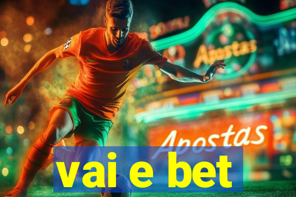 vai e bet