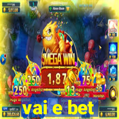 vai e bet