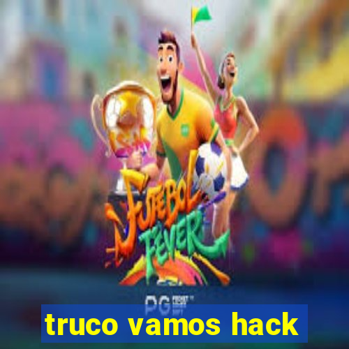 truco vamos hack