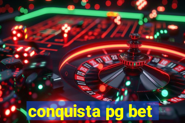 conquista pg bet