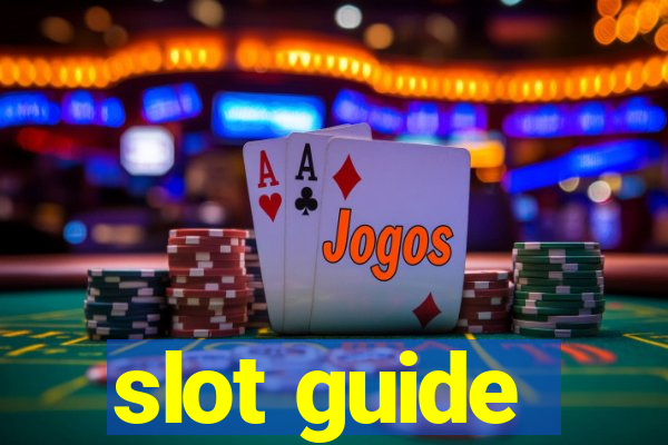 slot guide