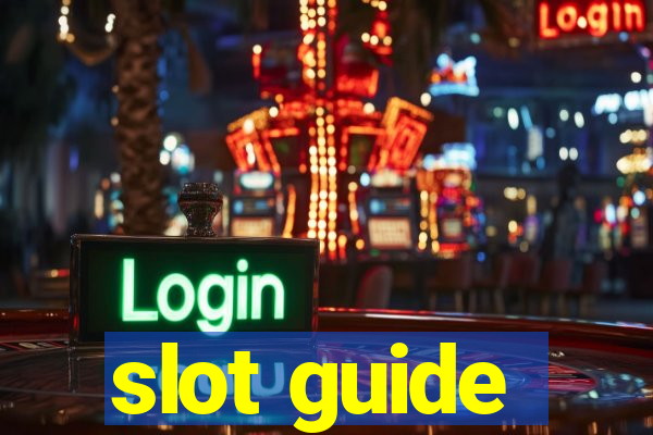 slot guide