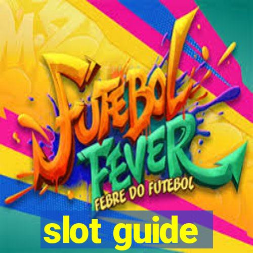 slot guide