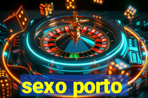 sexo porto