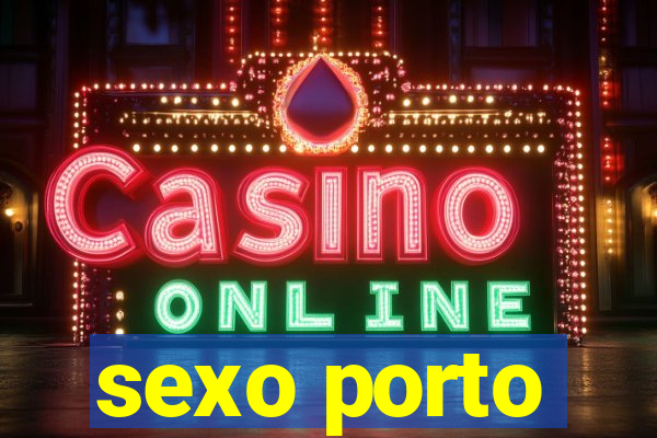 sexo porto