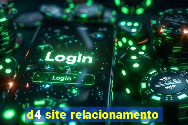 d4 site relacionamento