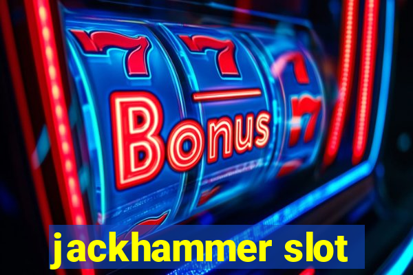 jackhammer slot