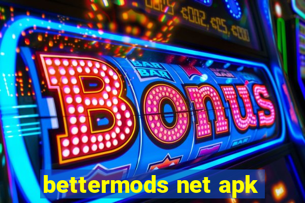 bettermods net apk