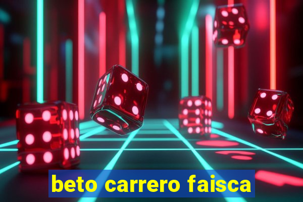 beto carrero faisca