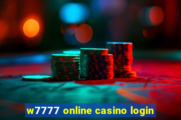 w7777 online casino login