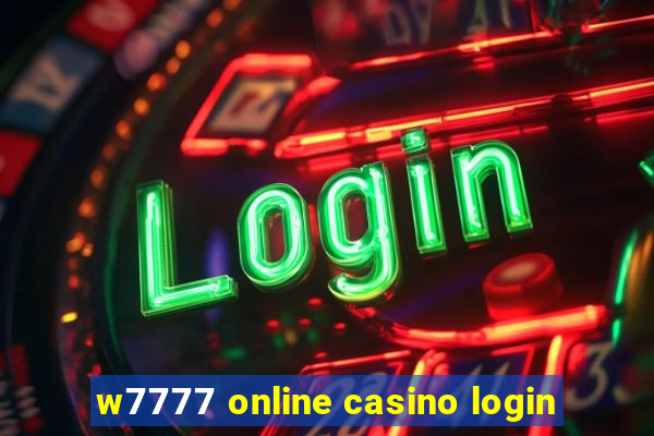 w7777 online casino login