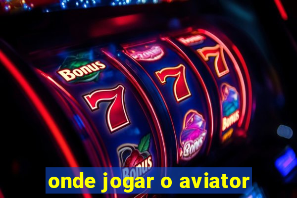 onde jogar o aviator