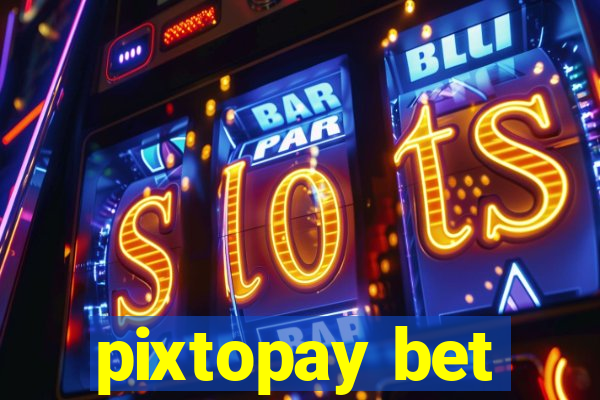 pixtopay bet