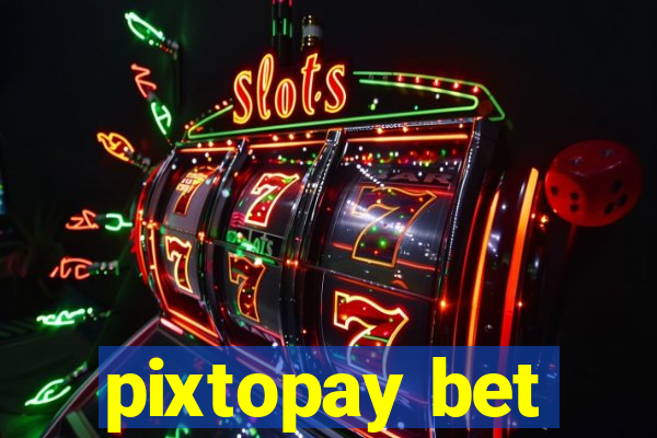 pixtopay bet