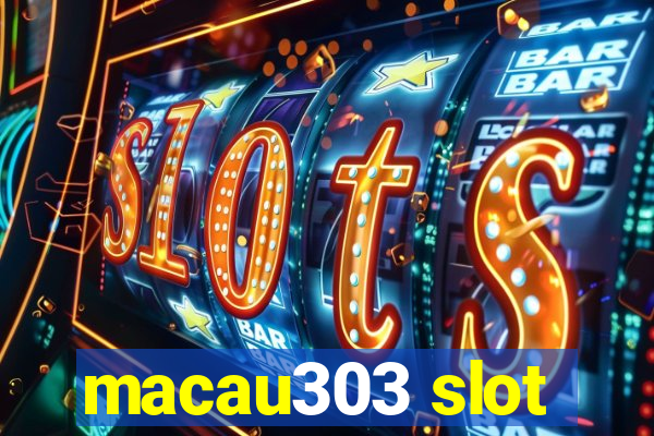 macau303 slot