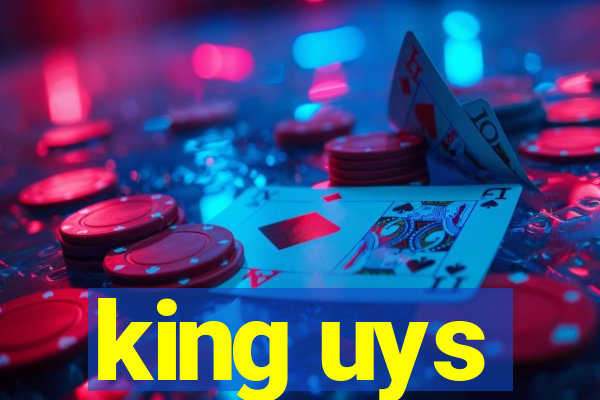 king uys