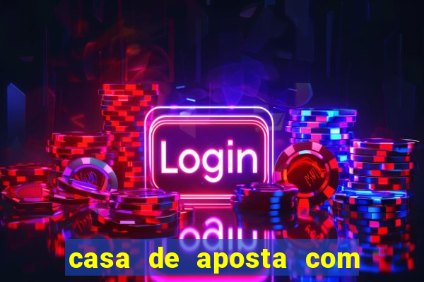 casa de aposta com bonus sem deposito