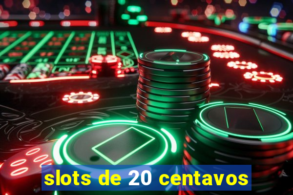 slots de 20 centavos