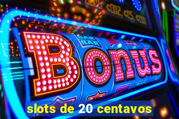 slots de 20 centavos