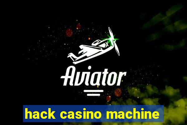 hack casino machine