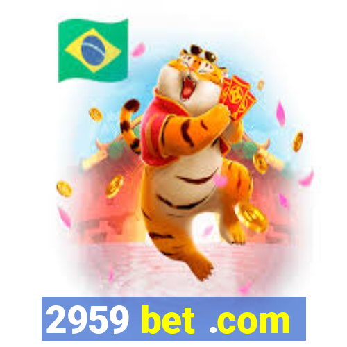 2959 bet .com