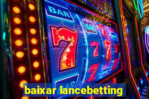 baixar lancebetting