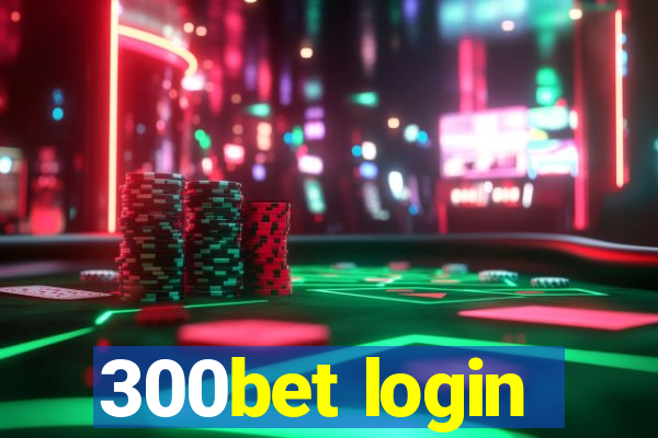 300bet login