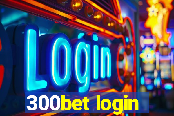 300bet login