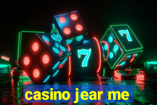 casino jear me