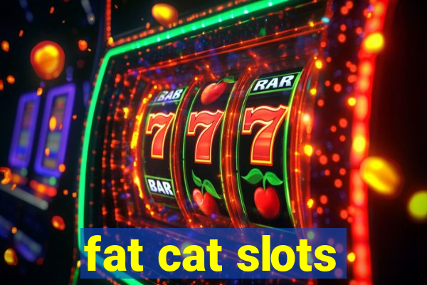 fat cat slots