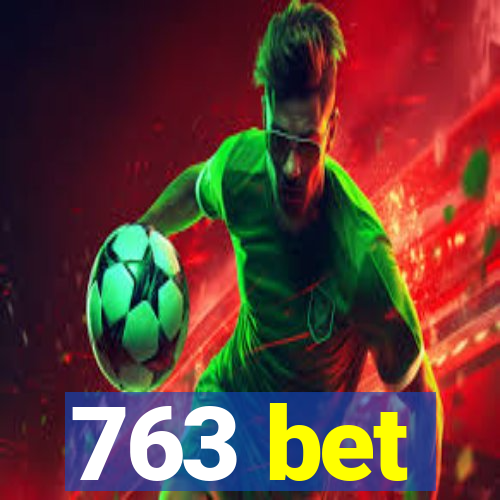 763 bet