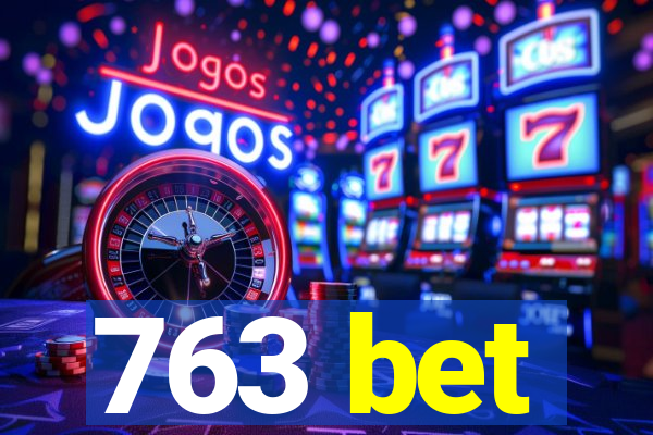 763 bet