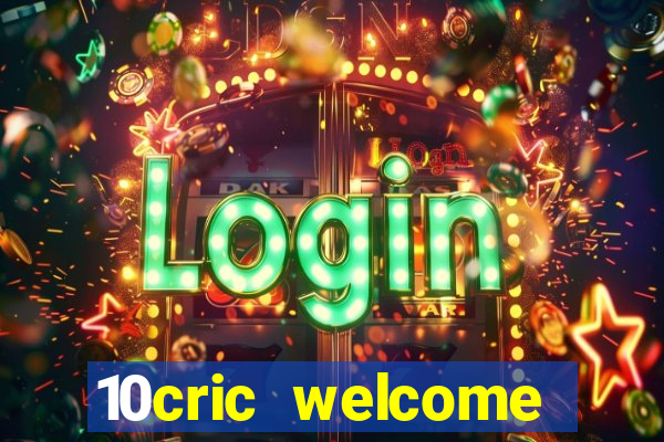 10cric welcome casino bonus