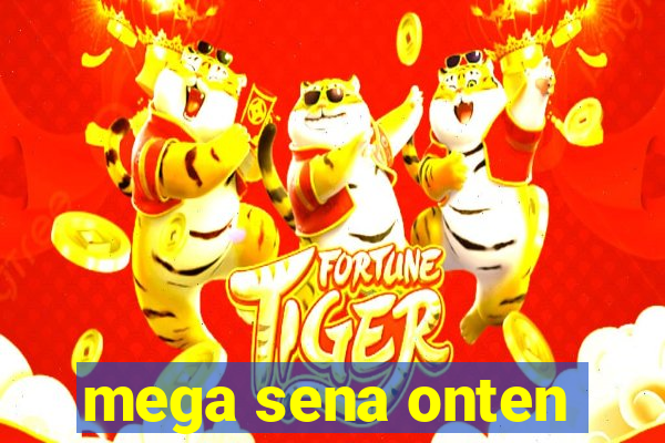 mega sena onten