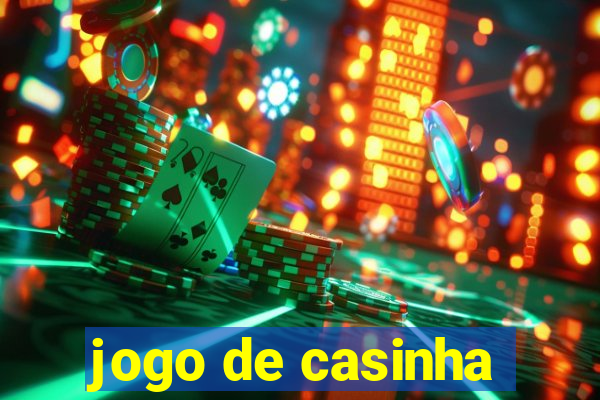 jogo de casinha