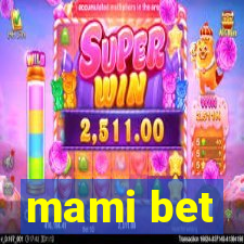 mami bet