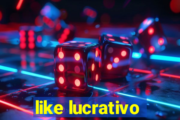 like lucrativo