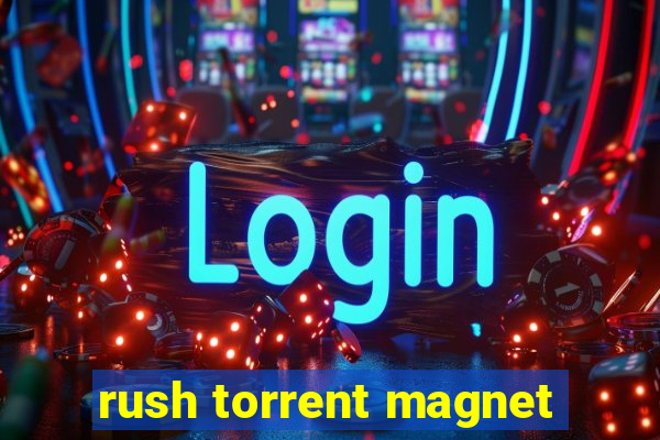 rush torrent magnet