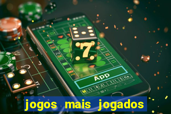 jogos mais jogados do mundo online